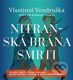 Audiokniha: Nitranská brána smrti (Jan Hyhlík a Vlastimil Vondruška). Tympanum, 2018 Audiokniha: Nitranská brána smrti (Jan Hyhlík a Vlastimil Vondruška). Tympanum, 2018