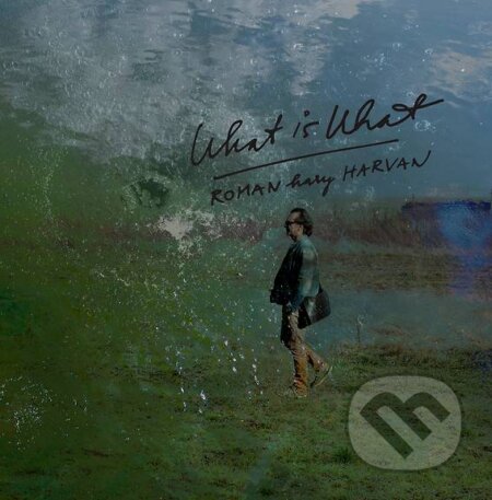 Roman Harvan: What Is What - Roman Harvan, Hudobné albumy, 2018