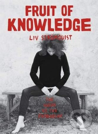 Kniha: Fruit of Knowledge (Liv Strömquist). Virago, 2018 Kniha: Fruit of Knowledge (Liv Strömquist). Virago, 2018