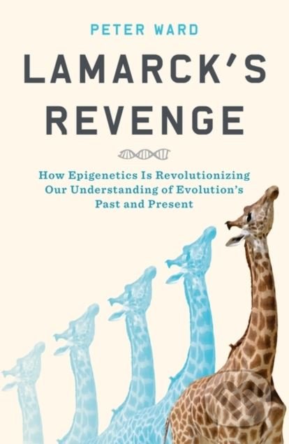 Kniha: Lamarck's Revenge (Peter Ward). Bloomsbury, 2018 Kniha: Lamarck's Revenge (Peter Ward). Bloomsbury, 2018