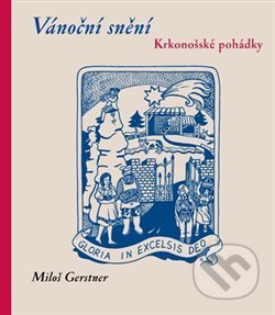 Kniha: Vánoční snění (Miloš Gerstner). Dauphin, 2018 Kniha: Vánoční snění (Miloš Gerstner). Dauphin, 2018