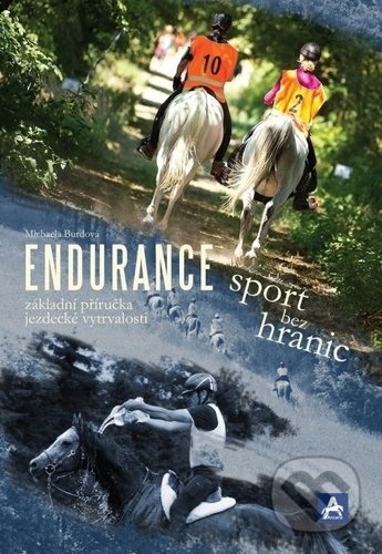 Kniha: Endurance - sport bez hranic (Michaela Burdová). Arcaro, 2018 Kniha: Endurance - sport bez hranic (Michaela Burdová). Arcaro, 2018