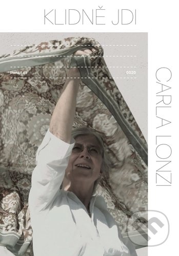 Kniha: Klidně jdi (Carla Lonzi), 2018 Kniha: Klidně jdi (Carla Lonzi), 2018