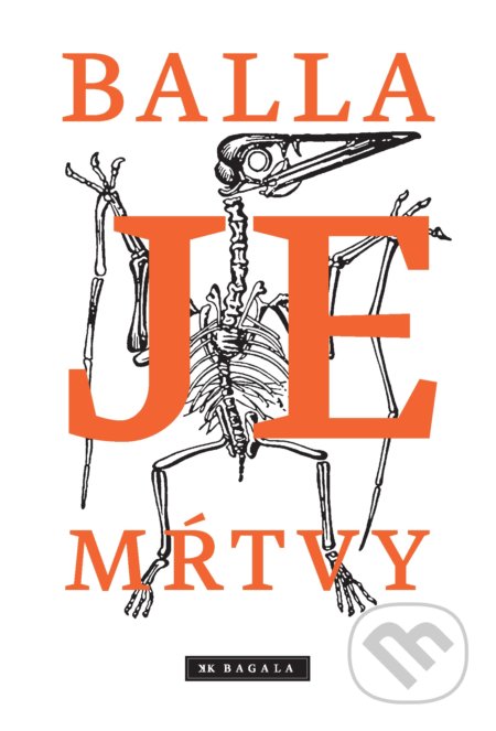 Kniha: Je mŕtvy (Balla). Koloman Kertész Bagala, 2018 Kniha: Je mŕtvy (Balla). Koloman Kertész Bagala, 2018