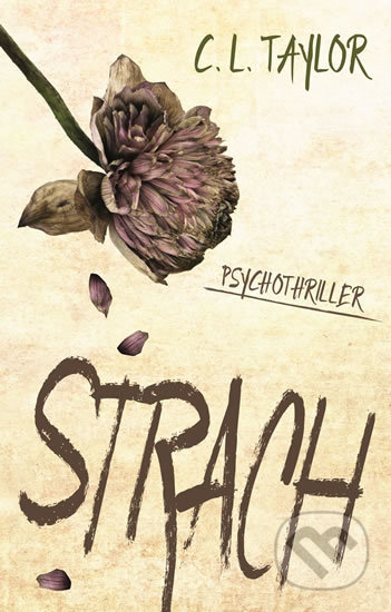 Kniha: Strach (C.L. Taylor). Domino, 2018 Kniha: Strach (C.L. Taylor). Domino, 2018