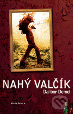 Kniha: Nahý valčík (Dalibor Demel). Mladá fronta, 2008 Kniha: Nahý valčík (Dalibor Demel). Mladá fronta, 2008