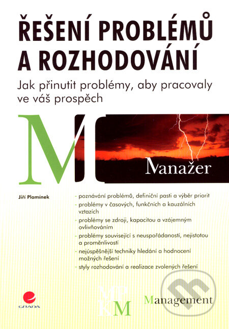 Kniha: Řešení problémů a rozhodování (Jiří Plamínek). Grada, 2008 Kniha: Řešení problémů a rozhodování (Jiří Plamínek). Grada, 2008