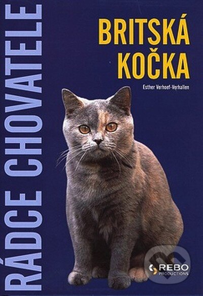 Kniha: Britská kočka (Esther Verhoef-Verhallen). Rebo, 2008 Kniha: Britská kočka (Esther Verhoef-Verhallen). Rebo, 2008