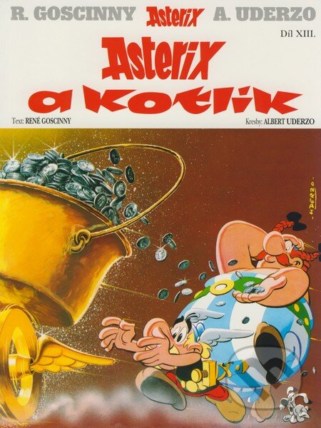 Kniha: Asterix a kotlík - Díl XIII. (Albert Uderzo a René Goscinny). Egmont ČR, 2006 Kniha: Asterix a kotlík - Díl XIII. (Albert Uderzo a René Goscinny). Egmont ČR, 2006