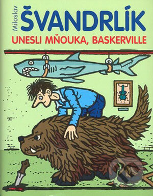 Kniha: Unesli Mňouka, Baskerville (Miloslav Švandrlík). XYZ, 2008 Kniha: Unesli Mňouka, Baskerville (Miloslav Švandrlík). XYZ, 2008