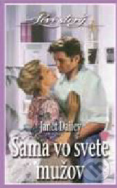 Kniha: Sama vo svete mužov (Janet Dailey). Wist, 2003 Kniha: Sama vo svete mužov (Janet Dailey). Wist, 2003