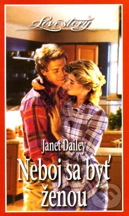 Kniha: Neboj sa byť ženou (Janet Dailey). Wist, 2003 Kniha: Neboj sa byť ženou (Janet Dailey). Wist, 2003