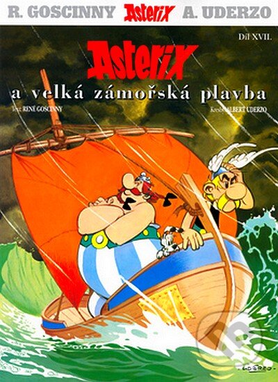 Kniha: Asterix a velká zámořská plavba - Díl XVII. (René Goscinny a Albert Uderzo). Egmont ČR, 2006 Kniha: Asterix a velká zámořská plavba - Díl XVII. (René Goscinny a Albert Uderzo). Egmont ČR, 2006