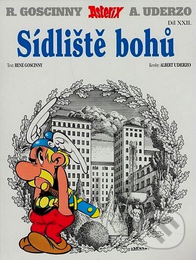 Kniha: Asterix - Sídliště bohů - Díl XXII. (Albert Uderzo a René Goscinny). Egmont ČR, 2007 Kniha: Asterix - Sídliště bohů - Díl XXII. (Albert Uderzo a René Goscinny). Egmont ČR, 2007