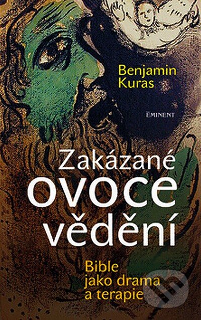 Kniha: Zakázané ovoce vědění (Benjamin Kuras). Eminent, 2008 Kniha: Zakázané ovoce vědění (Benjamin Kuras). Eminent, 2008