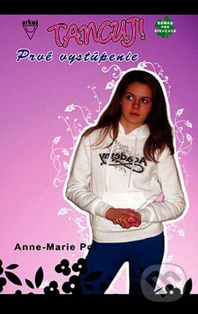 Kniha: Prvé vystúpenie (Anne-Marie Pol). Arkus, 2008 Kniha: Prvé vystúpenie (Anne-Marie Pol). Arkus, 2008