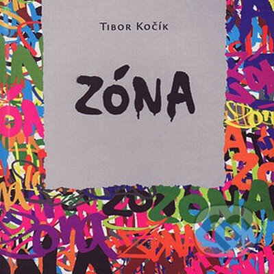 Zóna - Tibor Kočík, Vydavateľstvo Spolku slovenských spisovateľov, 2008