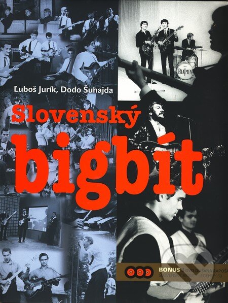 Kniha: Slovenský bigbít (Dodo Šuhajda a Ľuboš Jurík). Slovart, 2008 Kniha: Slovenský bigbít (Dodo Šuhajda a Ľuboš Jurík). Slovart, 2008