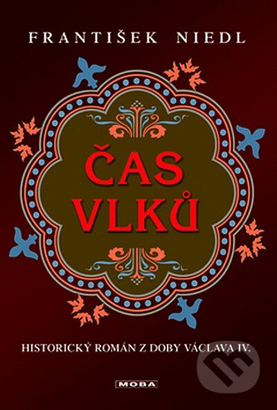 Kniha: Čas vlků (František Niedl). Moba, 2008 Kniha: Čas vlků (František Niedl). Moba, 2008