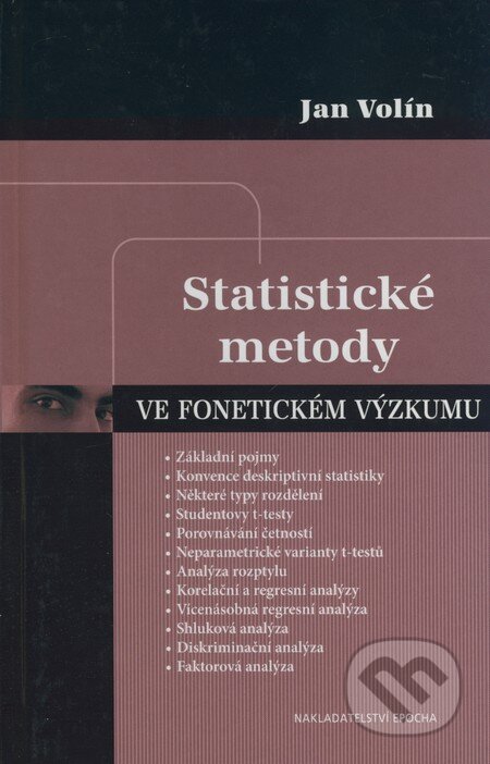 Kniha: Statistické metody ve fonetickém výzkumu (Jan Volín). Epocha, 2008 Kniha: Statistické metody ve fonetickém výzkumu (Jan Volín). Epocha, 2008