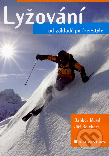 Kniha: Lyžování od základů po freestyle (Dalibor Musil a Jiří Reichert). Grada, 2008 Kniha: Lyžování od základů po freestyle (Dalibor Musil a Jiří Reichert). Grada, 2008