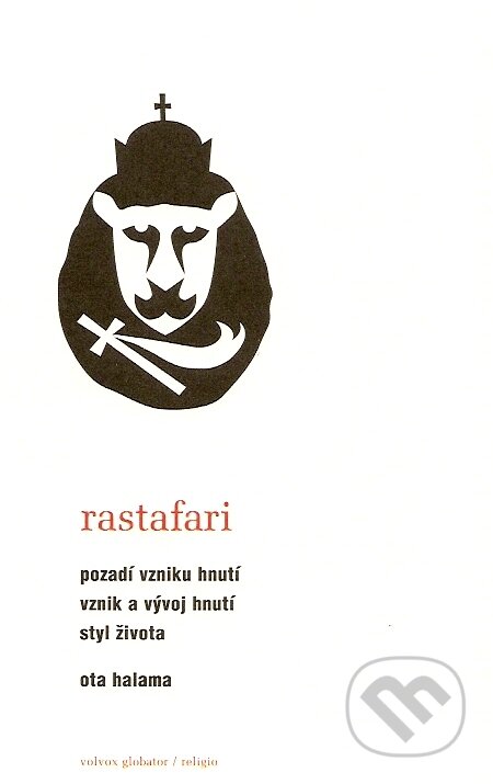 Kniha: Rastafari (Ota Halama). Volvox Globator, 2008 Kniha: Rastafari (Ota Halama). Volvox Globator, 2008