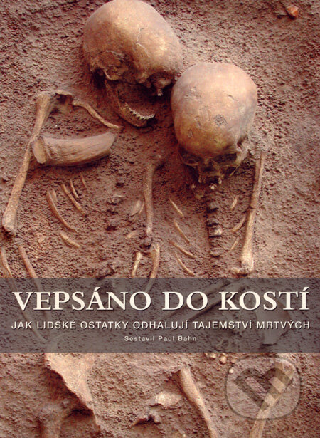 Kniha: Vepsáno do kostí (Paul Bahn). Mladá fronta, 2002 Kniha: Vepsáno do kostí (Paul Bahn). Mladá fronta, 2002