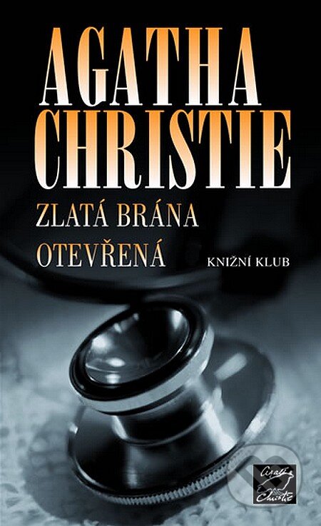 Kniha: Zlatá brána otevřená (Agatha Christie). Knižní klub, 2008 Kniha: Zlatá brána otevřená (Agatha Christie). Knižní klub, 2008