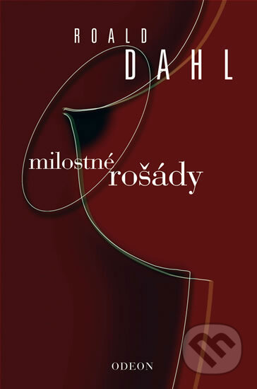 Kniha: Milostné rošády (Roald Dahl). Odeon CZ, 2008 Kniha: Milostné rošády (Roald Dahl). Odeon CZ, 2008