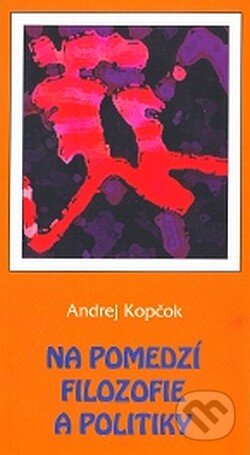 Kniha: Na pomedzí filozofie a politiky (Andrej Kopčok). Filozofický ústav SAV, 2008 Kniha: Na pomedzí filozofie a politiky (Andrej Kopčok). Filozofický ústav SAV, 2008