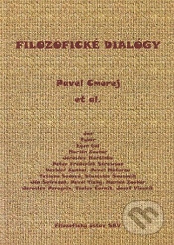 Filozofické dialógy - Pavel Cmorej, Filozofický ústav SAV, 2008