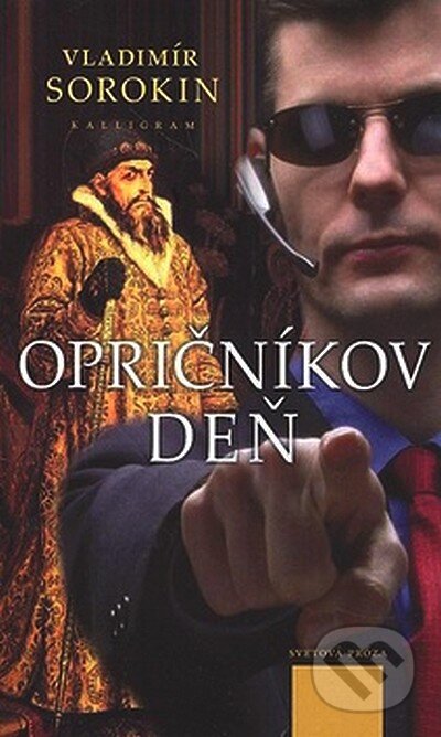 Kniha: Opričníkov deň (Vladimír Sorokin). Kalligram, 2008 Kniha: Opričníkov deň (Vladimír Sorokin). Kalligram, 2008