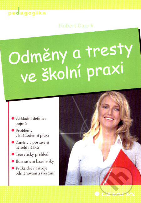 Kniha: Odměny a tresty ve školní praxi (Robert Čapek). Grada, 2008 Kniha: Odměny a tresty ve školní praxi (Robert Čapek). Grada, 2008