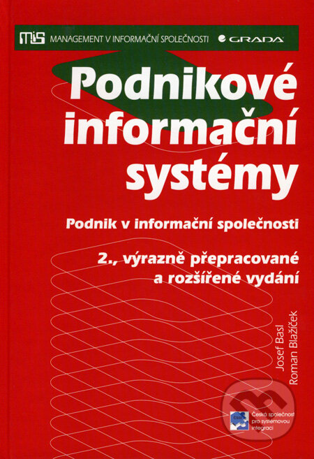 Kniha: Podnikové informační systémy (Josef Basl a Roman Blažíček). Grada, 2008 Kniha: Podnikové informační systémy (Josef Basl a Roman Blažíček). Grada, 2008