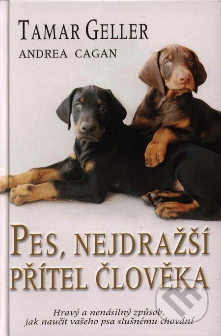 Kniha: Pes, nejdražší přítel člověka (Tamar Geller). Baronet, 2008 Kniha: Pes, nejdražší přítel člověka (Tamar Geller). Baronet, 2008