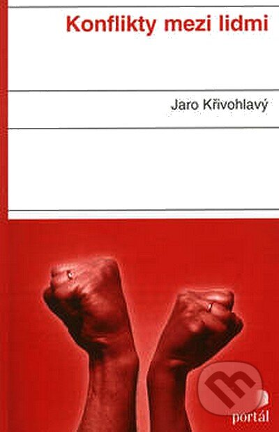 Kniha: Konflikty mezi lidmi (Jaro Křivohlavý). Portál, 2008 Kniha: Konflikty mezi lidmi (Jaro Křivohlavý). Portál, 2008