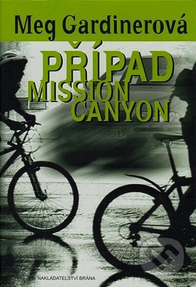 Kniha: Případ Mission Canyon (Meg Gardinerová). Brána, 2008 Kniha: Případ Mission Canyon (Meg Gardinerová). Brána, 2008