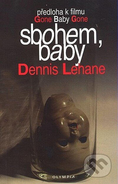 Kniha: Sbohem, baby (Dennis Lehane). Olympia, 2008 Kniha: Sbohem, baby (Dennis Lehane). Olympia, 2008