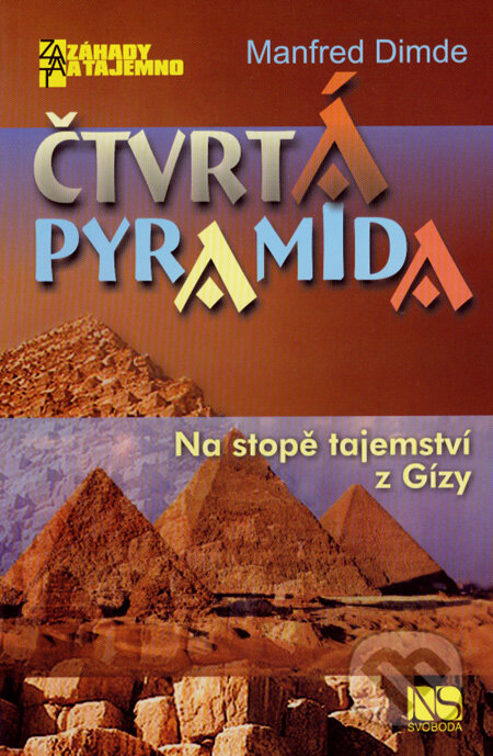 Kniha: Čtvrtá pyramida (Manfred Dimde). NS Svoboda, 2008 Kniha: Čtvrtá pyramida (Manfred Dimde). NS Svoboda, 2008