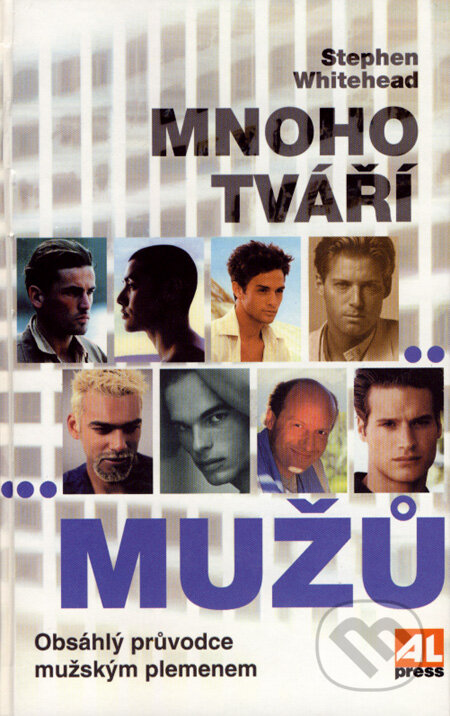Kniha: Mnoho tváří mužů (Stephen Whitehead). Alpress, 2004 Kniha: Mnoho tváří mužů (Stephen Whitehead). Alpress, 2004
