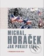 Kniha: Jak pukaly ledy (Michal Horáček). XYZ, 2007 Kniha: Jak pukaly ledy (Michal Horáček). XYZ, 2007