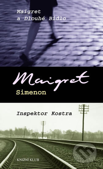 Kniha: Maigret a Dlouhé Bidlo, Inspektor Kostra (Georges Simenon). Knižní klub, 2007 Kniha: Maigret a Dlouhé Bidlo, Inspektor Kostra (Georges Simenon). Knižní klub, 2007