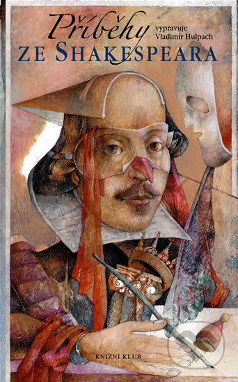Kniha: Příběhy ze Shakespeara (Vladimír Hulpach). Knižní klub, 2008 Kniha: Příběhy ze Shakespeara (Vladimír Hulpach). Knižní klub, 2008