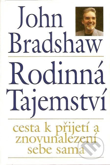 Kniha: Rodinná tajemství (John Bradshaw). Pragma, 2005 Kniha: Rodinná tajemství (John Bradshaw). Pragma, 2005