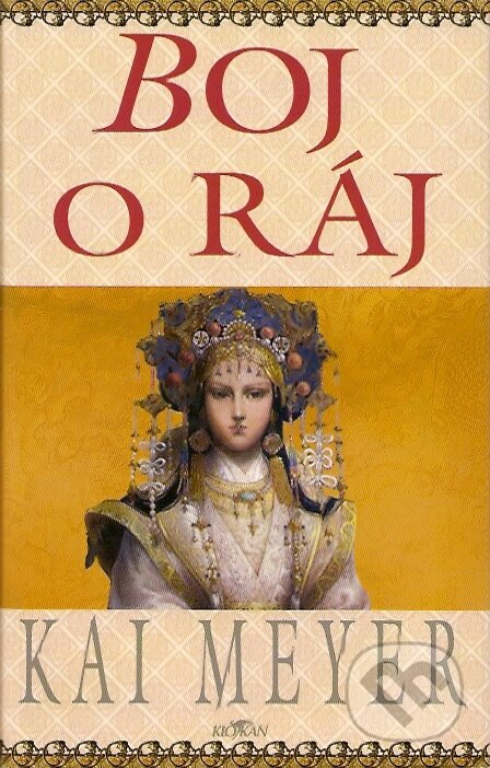 Kniha: Boj o ráj (Kai Meyer). Alpress, 2007 Kniha: Boj o ráj (Kai Meyer). Alpress, 2007