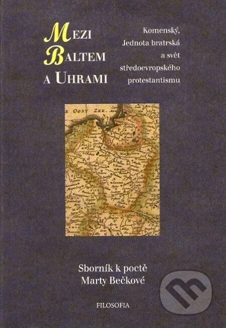 Mezi Baltem a Uhrami - Lenka Řezníková, Vladimír Urbánek, Filosofia, 2006