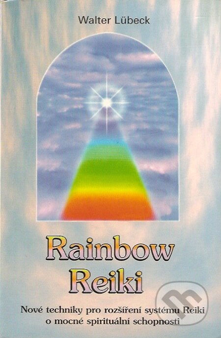 Kniha: Rainbow Reiki (Walter Lübeck). Pragma, 2008 Kniha: Rainbow Reiki (Walter Lübeck). Pragma, 2008