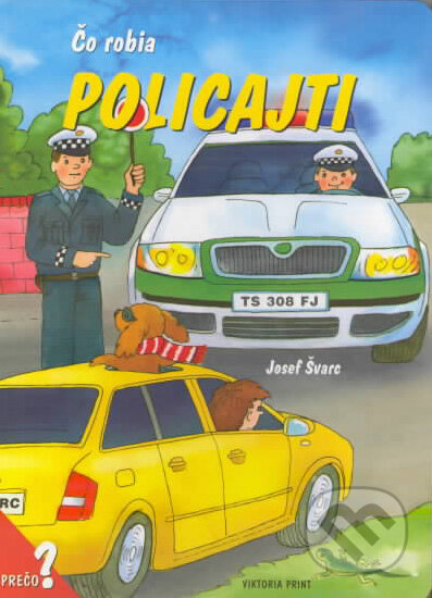 Kniha: Čo robia policajti (Viktoria Print). Viktoria Print, 2005 Kniha: Čo robia policajti (Viktoria Print). Viktoria Print, 2005