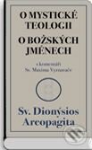 O mystické teologii, O božských jménech - Sv. Dionýsios Areopagita, Dybbuk, 2007