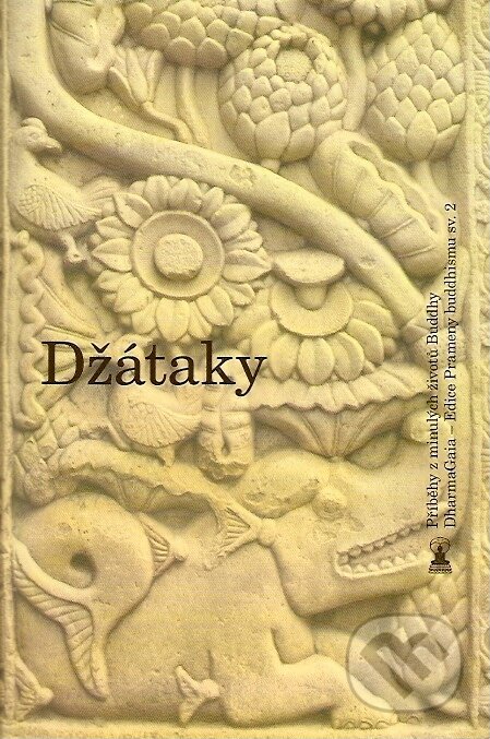 Kniha: Džátaky (DharmaGaia). DharmaGaia, 2007 Kniha: Džátaky (DharmaGaia). DharmaGaia, 2007
